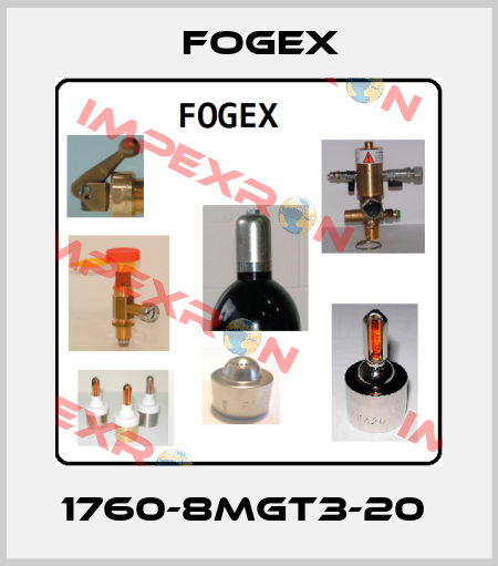1760-8MGT3-20  Fogex