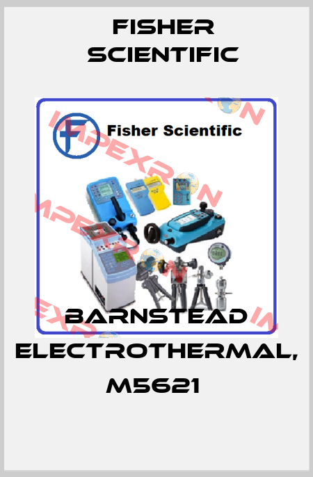 BARNSTEAD ELECTROTHERMAL, M5621  Fisher Scientific
