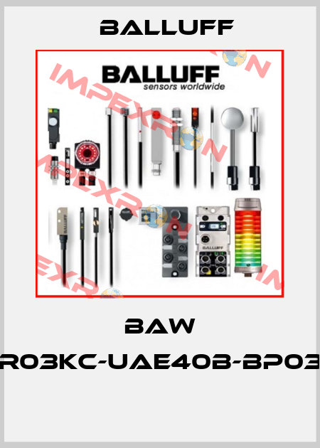 BAW R03KC-UAE40B-BP03  Balluff