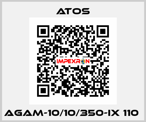 AGAM-10/10/350-IX 110  Atos