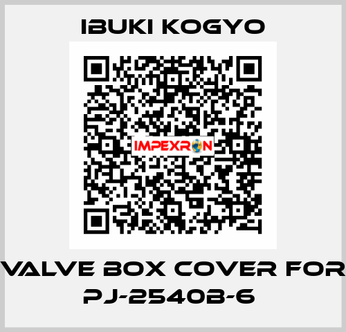 VALVE BOX COVER for PJ-2540B-6  IBUKI KOGYO