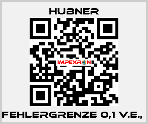 Fehlergrenze 0,1 v.E.,  HUBNER