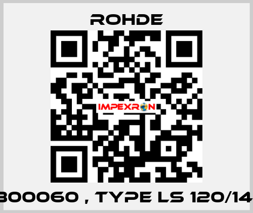 300060 , type LS 120/14  Rohde