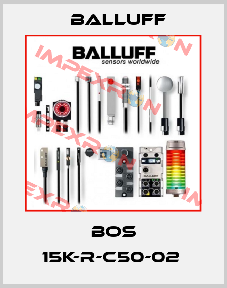 BOS 15K-R-C50-02  Balluff
