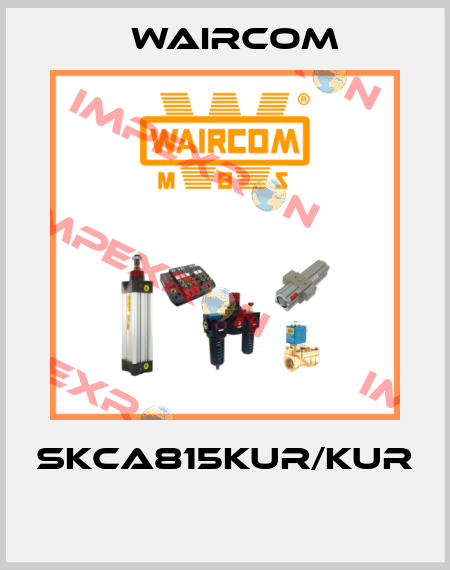 SKCA815KUR/KUR  Waircom