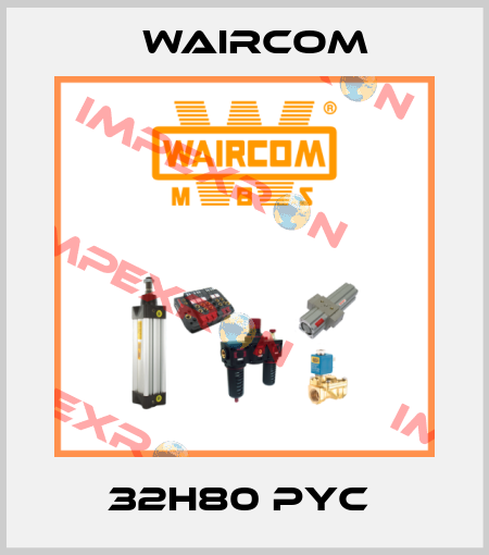 32H80 PYC  Waircom