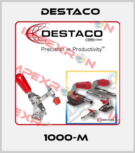 1000-M  Destaco