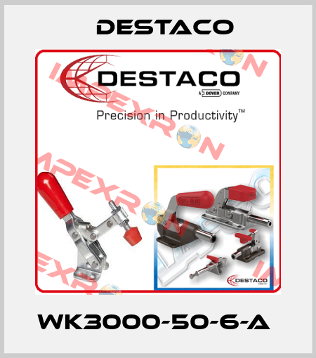 WK3000-50-6-A  Destaco
