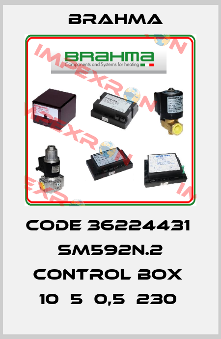 CODE 36224431  SM592N.2 CONTROL BOX  10  5  0,5  230  Brahma