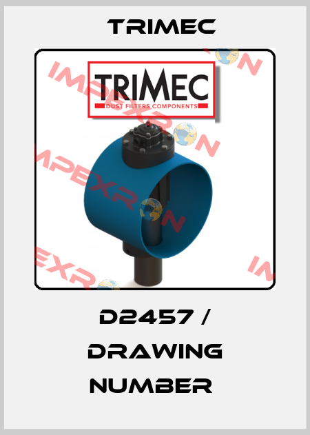 D2457 / DRAWING NUMBER  Trimec