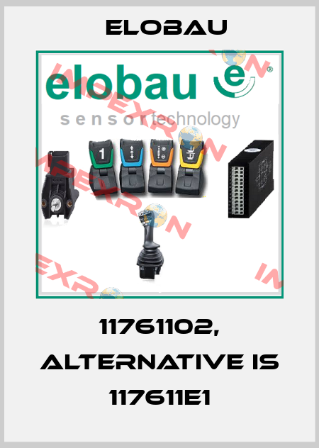 11761102, alternative is 117611E1 Elobau
