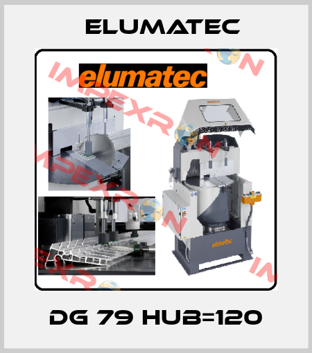 DG 79 HUB=120 Elumatec