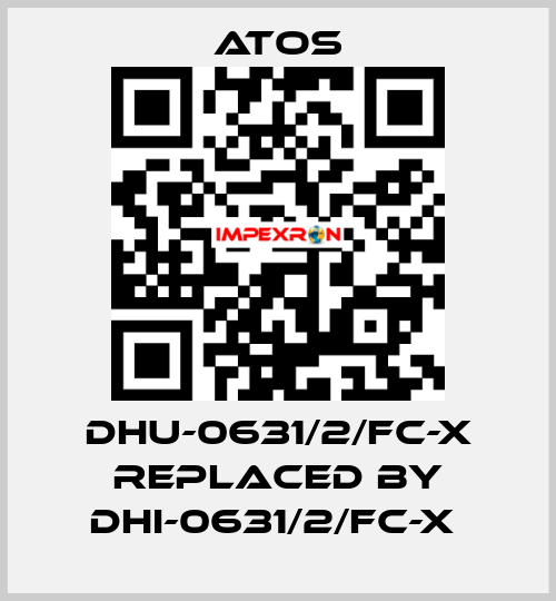 DHU-0631/2/FC-X REPLACED BY DHI-0631/2/FC-X  Atos