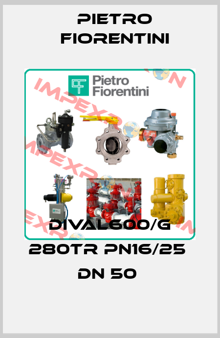DIVAL600/G 280TR PN16/25  DN 50  Pietro Fiorentini