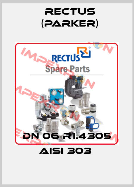 DN 06 R1.4305 AISI 303  Rectus (Parker)