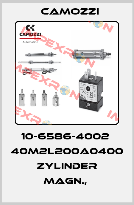 10-6586-4002  40M2L200A0400  ZYLINDER MAGN.,  Camozzi