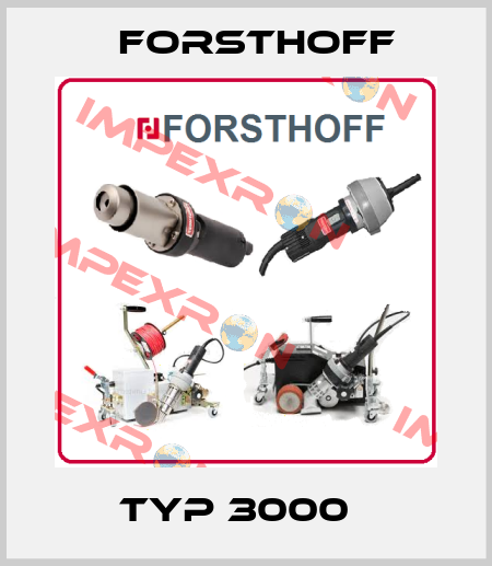  TYP 3000   Forsthoff