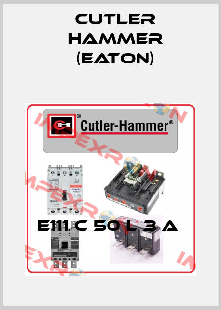 E111 C 50 L 3 A  Cutler Hammer (Eaton)