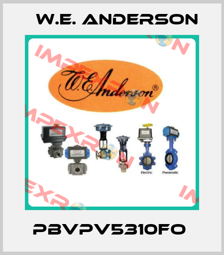 PBVPV5310FO  W.E. ANDERSON