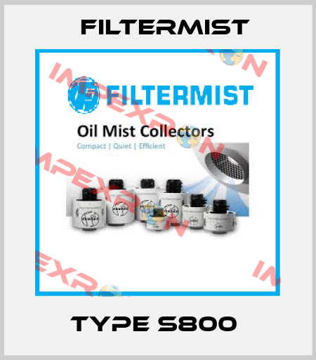 Type S800  Filtermist