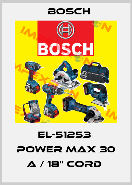 EL-51253  POWER MAX 30 A / 18" CORD  Bosch