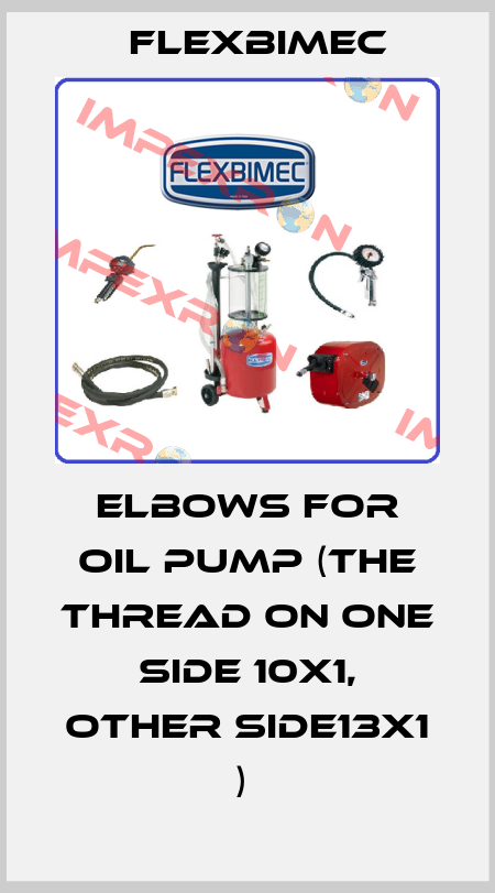 ELBOWS FOR OIL PUMP (THE THREAD ON ONE SIDE 10X1, OTHER SIDE13X1 )  Flexbimec