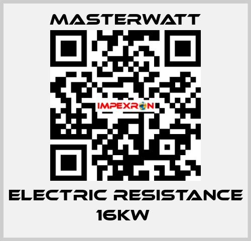 ELECTRIC RESISTANCE 16KW  Masterwatt