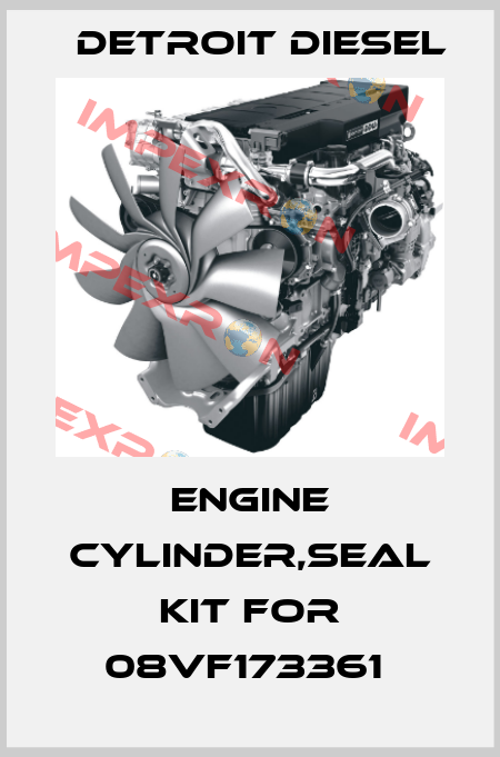 Engine cylinder,seal KIT for 08VF173361  Detroit Diesel