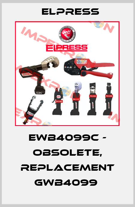 EWB4099C - OBSOLETE, REPLACEMENT GWB4099  Elpress