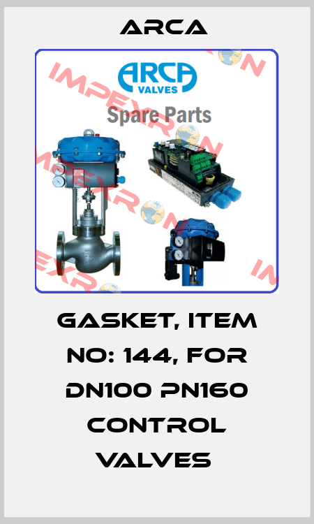 GASKET, ITEM NO: 144, FOR DN100 PN160 CONTROL VALVES  ARCA