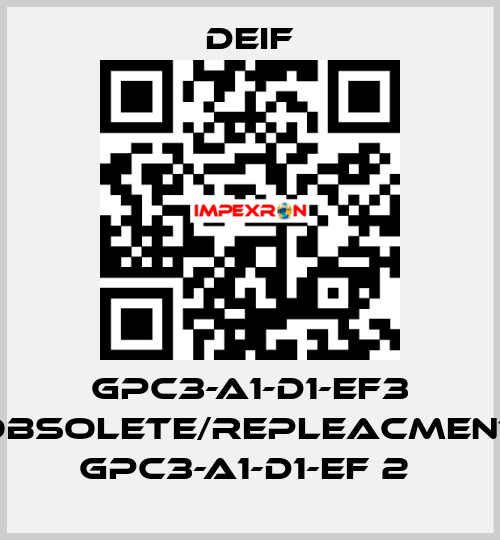 GPC3-A1-D1-EF3 obsolete/repleacment GPC3-A1-D1-EF 2  Deif