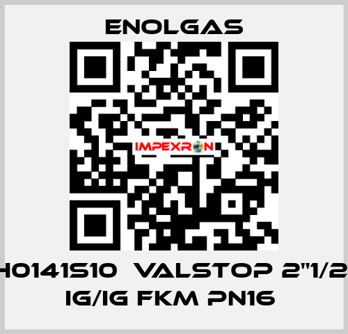 H0141S10  VALSTOP 2"1/2  IG/IG FKM PN16  Enolgas
