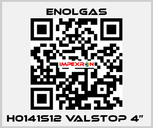 H0141S12 VALSTOP 4”  Enolgas