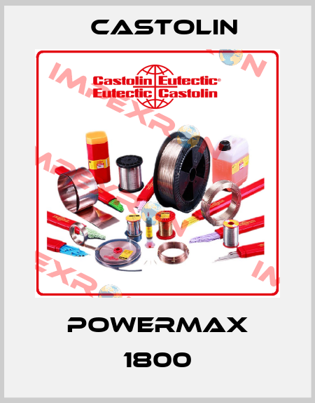 POWERmax 1800 Castolin