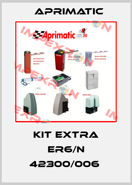 KIT EXTRA ER6/N 42300/006  Aprimatic
