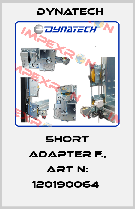 Short adapter f., Art N: 120190064  Dynatech