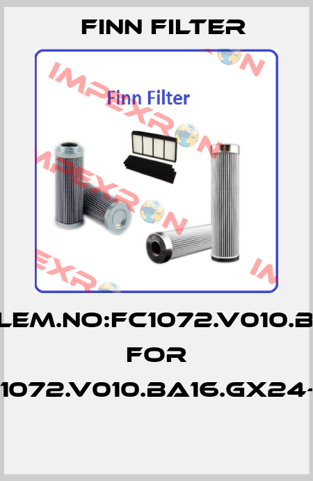 Elem.No:FC1072.V010.BS  For FK1072.V010.BA16.GX24-V1  Finn Filter