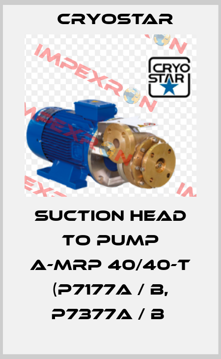 Suction head to pump A-MRP 40/40-T (P7177A / B, P7377A / B  CryoStar