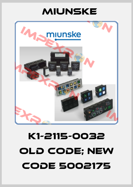 K1-2115-0032 old code; new code 5002175 Miunske