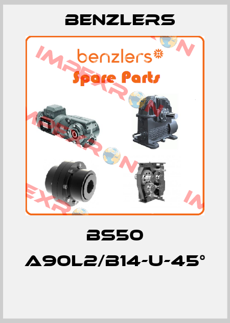 BS50 A90L2/B14-U-45°  Benzlers