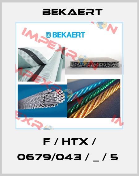 F / HTX / 0679/043 / _ / 5  Bekaert