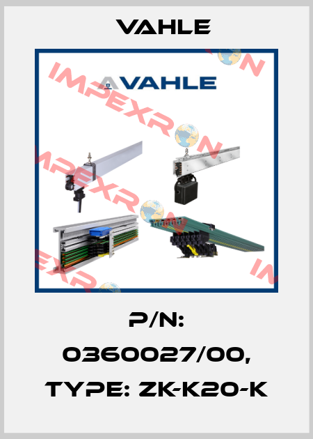 P/n: 0360027/00, Type: ZK-K20-K Vahle