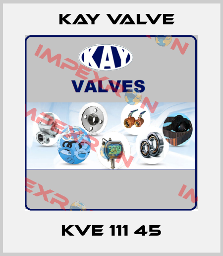 KVE 111 45 Kay Valve