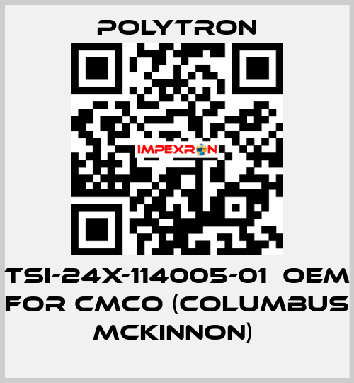 TSI-24X-114005-01  OEM for CMCO (Columbus McKinnon)  Polytron