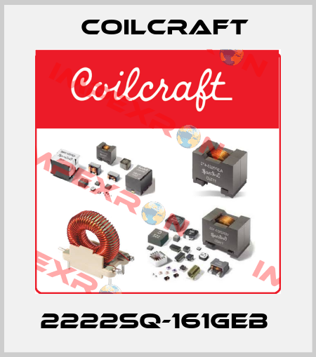 2222SQ-161GEB  Coilcraft