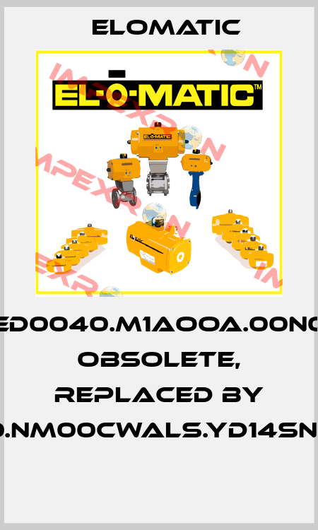 ED0040.M1AOOA.00N0 obsolete, replaced by FD0040.NM00CWALS.YD14SNA.00XX  Elomatic