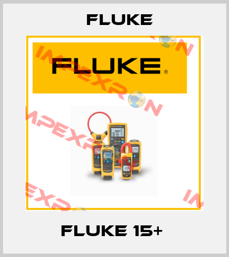 Fluke 15+  Fluke