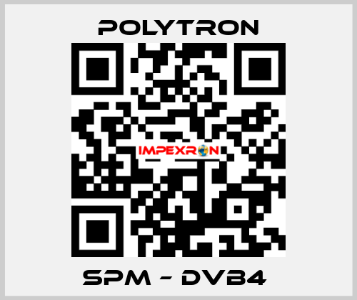 SPM – DVB4  Polytron