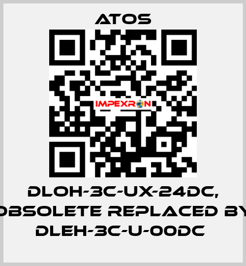 DLOH-3C-UX-24DC, obsolete replaced by DLEH-3C-U-00DC  Atos