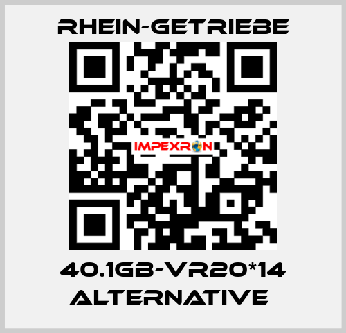 40.1GB-VR20*14 Alternative  Rhein-Getriebe